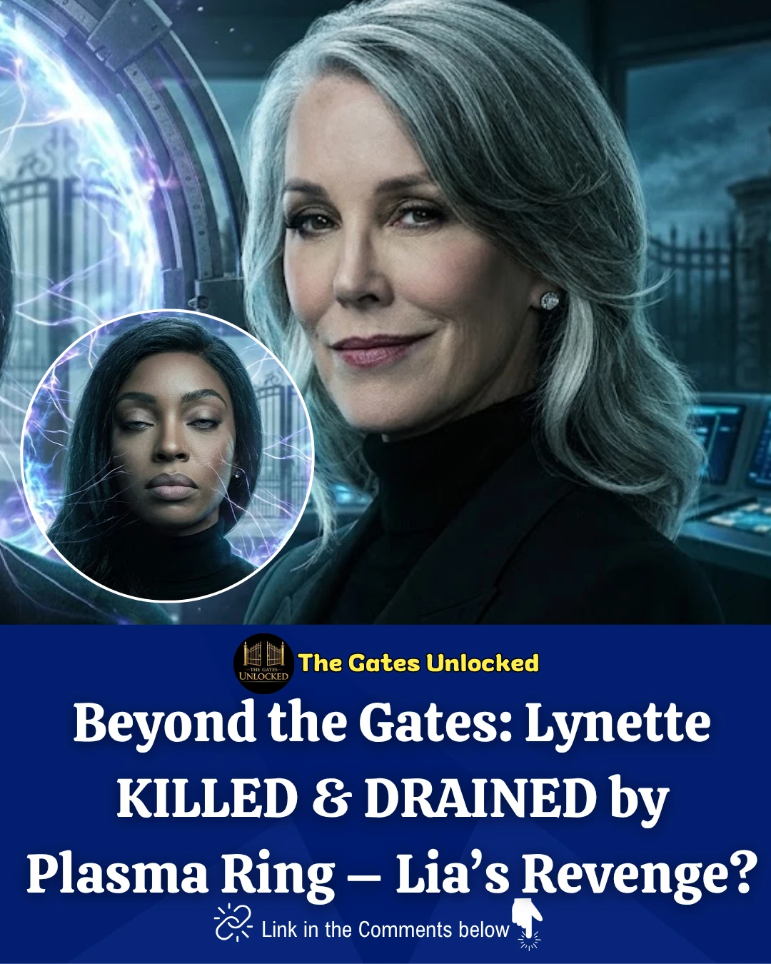 Beyond the Gates: Lynette KILLED & DRAINED by Plasma Ring – Lia’s Revenge?