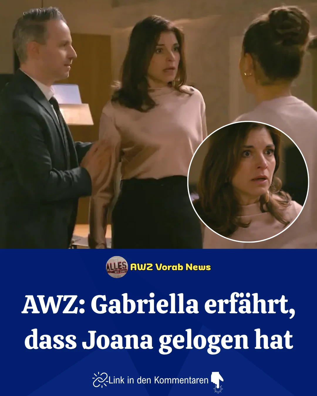 Die AWZ-Wochenvorschau ab dem 11.05.2026 in drei Teilen Gabriella erfährt, dass Joana gelogen hat