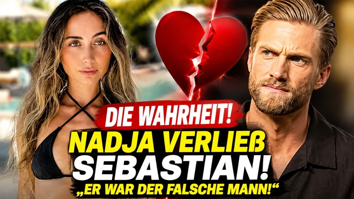 Nadjas Enthüllung erschüttert Sebastian und enthüllt die Hintergründe des Liebes-Aus bei Die Bachelors