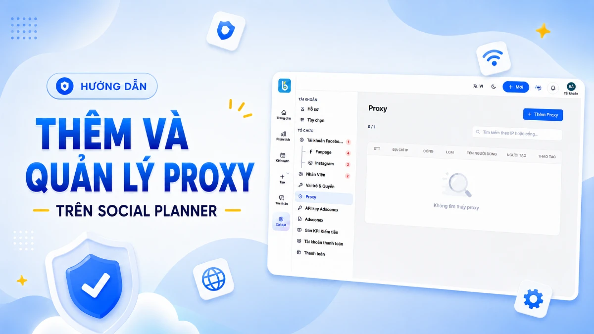 Phần 5 - Hướng dẫn thêm và quản lý Proxy trên Social Planner