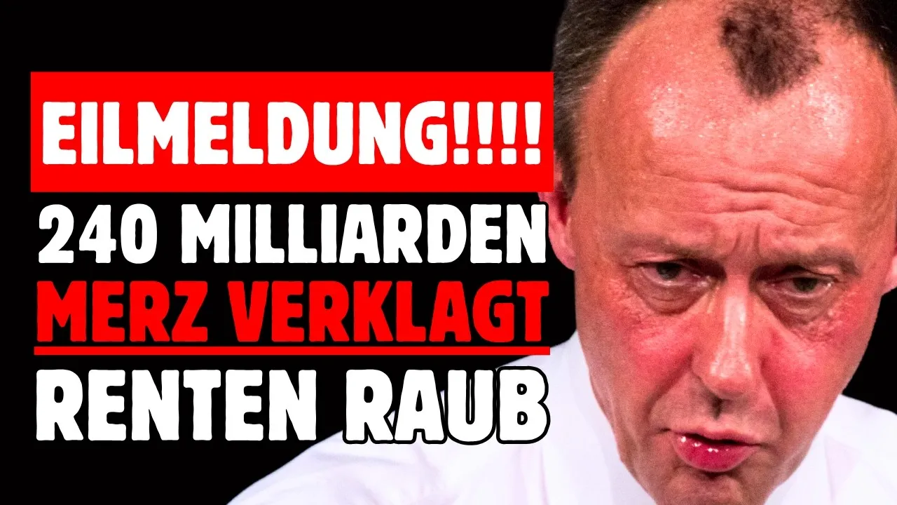 🚨SKANDAL: MERZ WIRD MIT 240 MRD. WEGEN RENTENRAUB VERKLAGT🚨